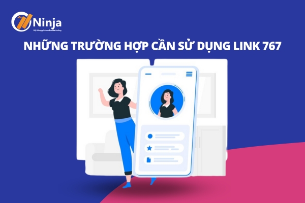 Những trường hợp cần sử dụng link 767